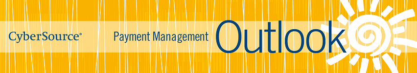 CyberSource Payment Management Outlook Newsletter